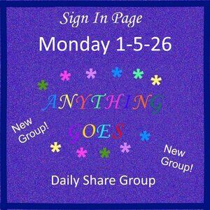 Monday 1-5-2026 Anything Goes Share Group - Part One Sign In Page